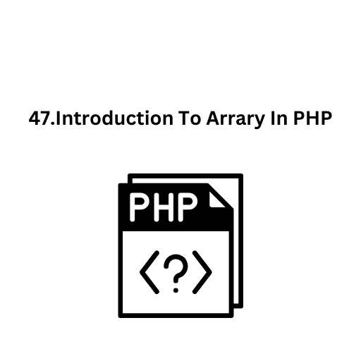 47.Introduction To Arrary In PHP